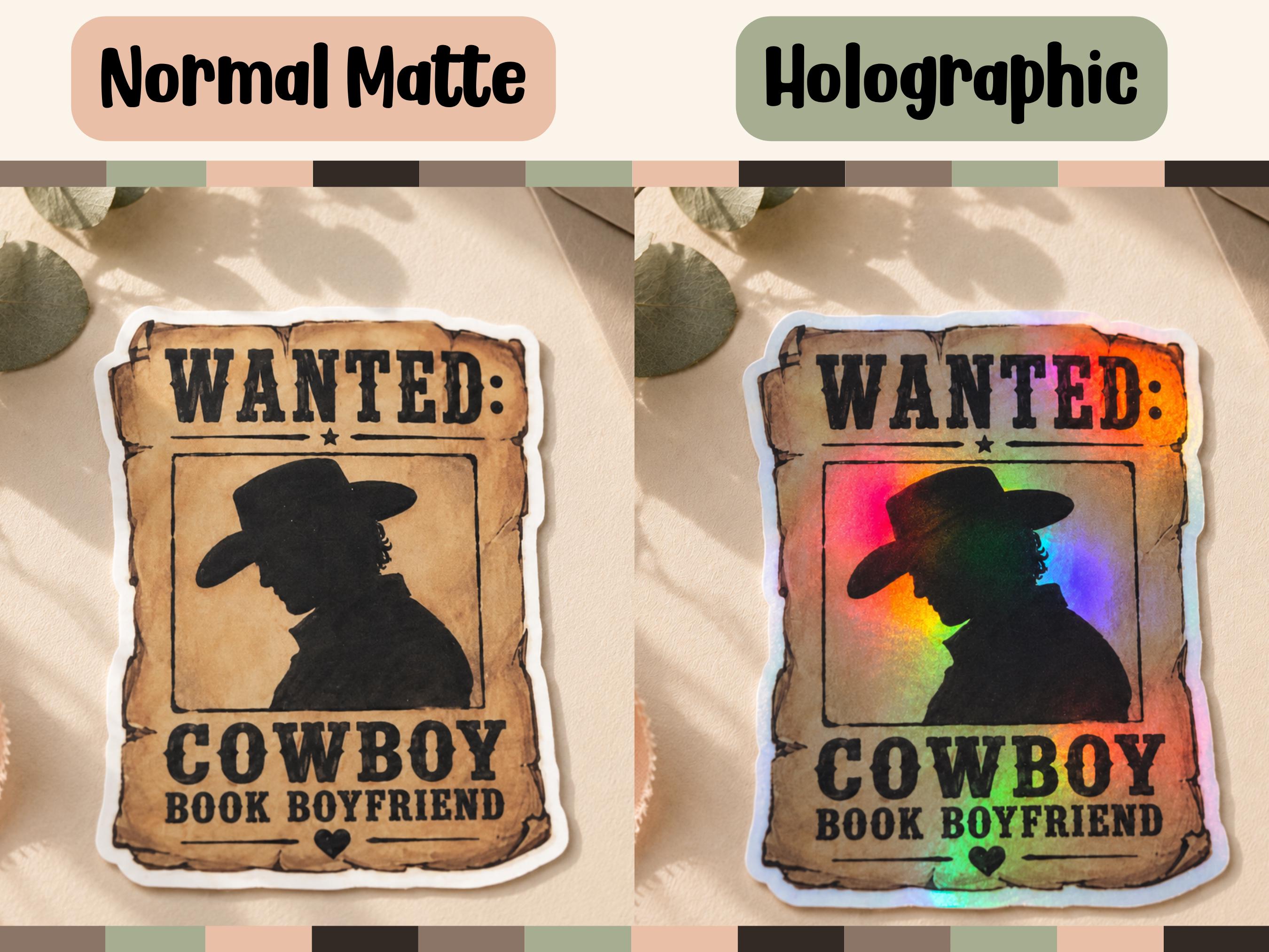 A side-by-side comparison of a cowboy book boyfriend wanted poster sticker in two finishes: Normal Matte on the left and Holographic on the right. The left version shows a classic distressed brown paper texture with black text and silhouette, while the right version features the same design with a vibrant iridescent holographic rainbow sheen.