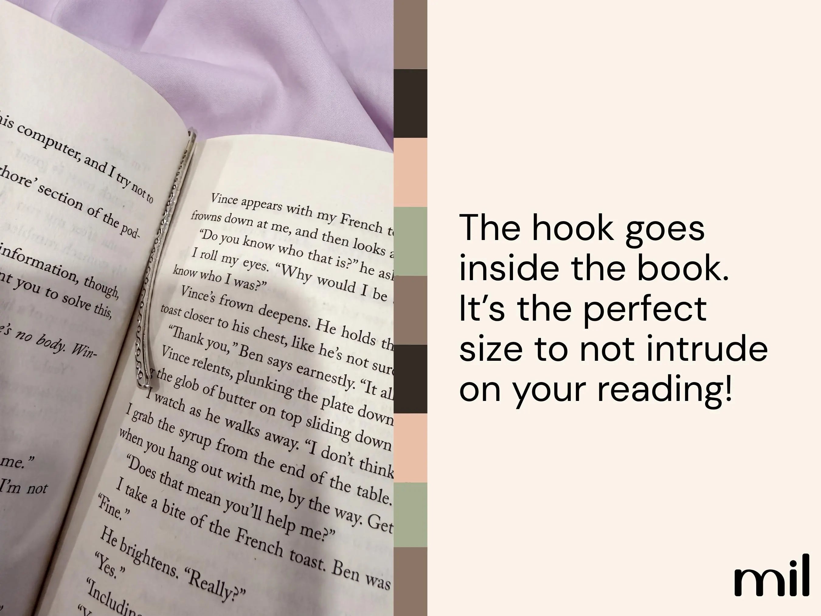 An open book with printed text on the left, next to a beige panel with the text 'The hook goes inside the book. It's the perfect size to not intrude on your reading!' 